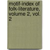 Motif-Index of Folk-Literature, Volume 2, Vol. 2 by Stith Thompson