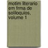 Motim Literario Em Frma de Soliloquios, Volume 1