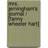 Mrs. Jerningham's Journal / [Fanny Wheeler Hart] door Fanny Wheeler Hart