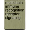 Multichain Immune Recognition Receptor Signaling door Onbekend