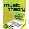 Music Theory For Computer Musicians [with Cdrom] by Michael Hewitt