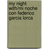 My Night With/Mi Noche Con Federico Garcia Lorca door Morris R. Brownell