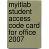 Myitlab Student Access Code Card For Office 2007 door Richard Pearson Education