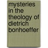Mysteries In The Theology Of Dietrich Bonhoeffer by Unknown