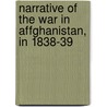Narrative Of The War In Affghanistan, In 1838-39 door Henry Havelock