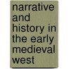 Narrative and History in the Early Medieval West by Unknown