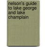 Nelson's Guide To Lake George And Lake Champlain by Nelson Thomas and Sons