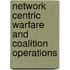 Network Centric Warfare And Coalition Operations
