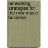 Networking Strategies for the New Music Business by Dan Kimpel