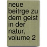 Neue Beitrge Zu Dem Geist in Der Natur, Volume 2 door Hans Christian Ørsted