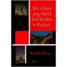 New China's Long March From Servility To Freedom by Wei-Bin Zhang