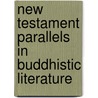 New Testament Parallels In Buddhistic Literature by Karl Von Hase