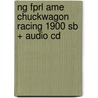 Ng Fprl Ame Chuckwagon Racing 1900 Sb + Audio Cd by Rob Waring