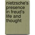 Nietzsche's Presence In Freud's Life And Thought