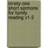Ninety-One Short Sermons For Family Reading V1-2