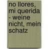 No llores, mi querida - Weine nicht, mein Schatz door André Pilz