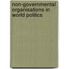 Non-Governmental Organisations in World Politics by Peter Willetts