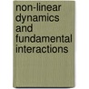 Non-Linear Dynamics and Fundamental Interactions by Unknown