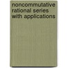 Noncommutative Rational Series With Applications by Jean Berstel