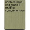 North Carolina Eog Grade 8 Reading Comprehension by The Staff of Rea