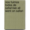 Nos fuimos todos de safari/We all went on Safari by Laurie Krebs