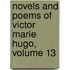 Novels and Poems of Victor Marie Hugo, Volume 13