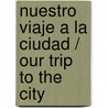 Nuestro viaje a la ciudad / Our Trip to the City door Rann Roberts