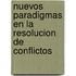 Nuevos Paradigmas en la Resolucion de Conflictos