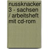 Nussknacker 3 - Sachsen / Arbeitsheft Mit Cd-rom door Onbekend