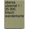 Oberes Ulstertal 1 : 35 000. Fritsch Wanderkarte by Unknown