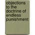Objections To The Doctrine Of Endless Punishment