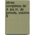 Obras Completas de D. Jos M. de Pereda, Volume 8