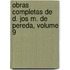 Obras Completas de D. Jos M. de Pereda, Volume 9