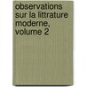 Observations Sur La Littrature Moderne, Volume 2 by Joseph De Laporte