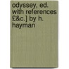 Odyssey, Ed. with References £&C.] by H. Hayman door Homeros