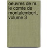 Oeuvres de M. Le Comte de Montalembert, Volume 3 by Charles Forbes Montalembert