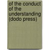Of The Conduct Of The Understanding (Dodo Press) door Locke John Locke