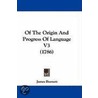 Of The Origin And Progress Of Language V3 (1786) door James Burnett