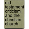 Old Testament Criticism And The Christian Church door John Edgar Mcfadyen