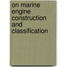 On Marine Engine Construction And Classification door Charles Atherton