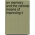 On Memory And The Rational Means Of Improving It