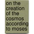 On The Creation Of The Cosmos According To Moses