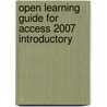 Open Learning Guide For Access 2007 Introductory door Onbekend