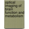 Optical Imaging Of Brain Function And Metabolism door Arno Villringer