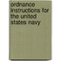 Ordnance Instructions for the United States Navy