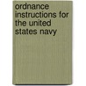Ordnance Instructions for the United States Navy door Service United States.