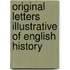 Original Letters Illustrative Of English History