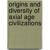 Origins And Diversity Of Axial Age Civilizations door Shmuel N. Eisenstadt