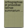 Orthographiae Et Prosodiae Latinae Summarium ... by Lucian Müller