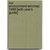 Our Environment-Win/Mac 1998 [With User's Guide] door Onbekend